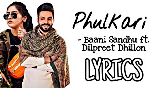 Phulkari LYRICS - Baani Sandhu ft. Dilpreet Dhillon | Latest Punjabi Songs 2020