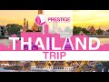 PRESTIGE   Thailand Trip