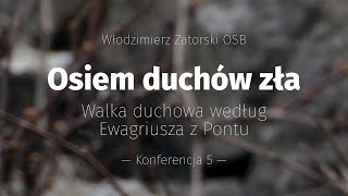 Osiem duchów zła. Walka duchowa według Ewagriusza z Pontu (5)