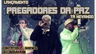 ♪ ♫ Pregadores da Paz - Tá Nevando (Official Music)