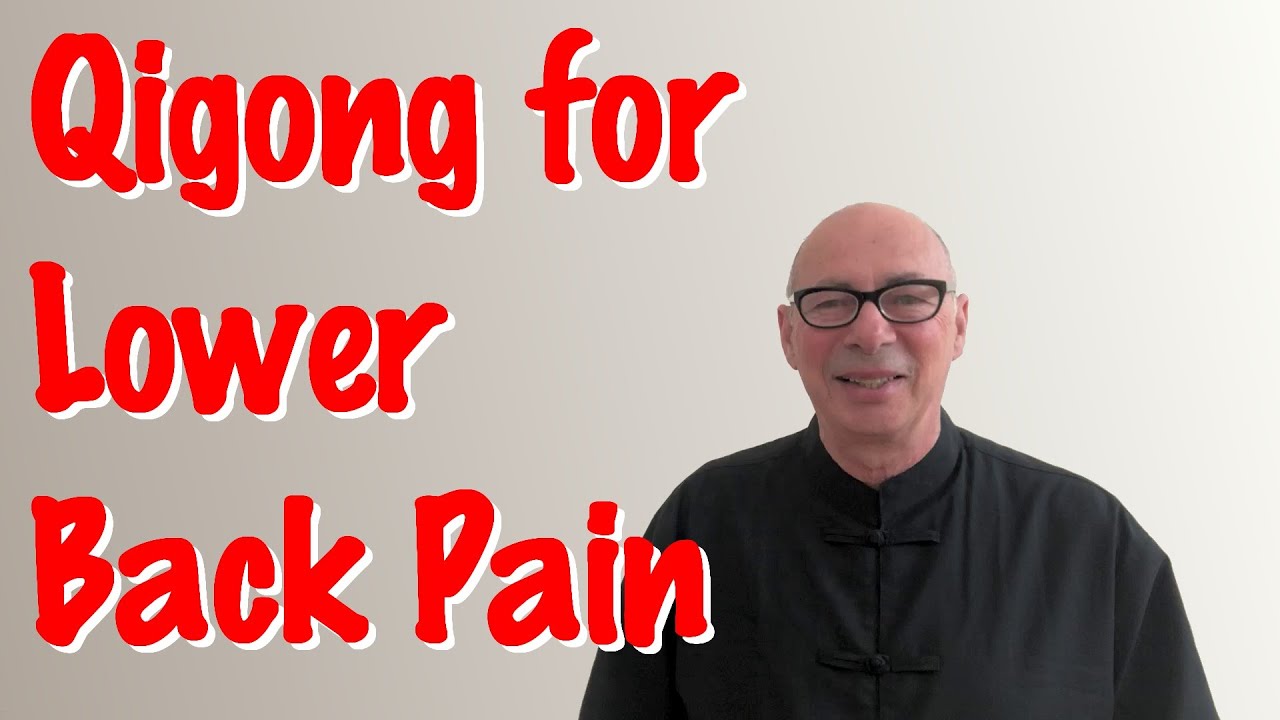 Tai Chi And Qigong For Lower Back Pain Youtube