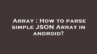 Array : How to parse simple JSON Array in android?