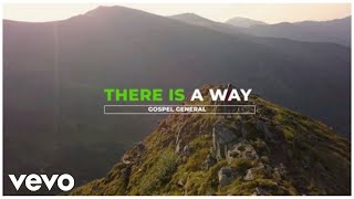 The Gospel General - There is a way