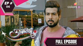 Udaariyaan | उड़ारियां | Episode 6 | 20 March 2021