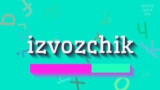 IZVOZCHIK എങ്ങനെ പറയും?  #izvozchik (HOW TO SAY IZVOZCHIK? #izvozchik)