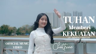 Tuhan Memberi Kekuatan - Chattrine | Official Music Video |