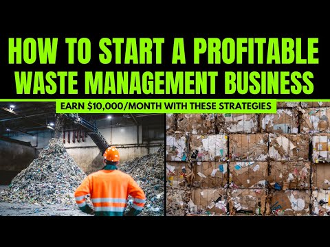 How to Start a Profitable Waste Management Business – Earn $10,000/Month with These Strategies