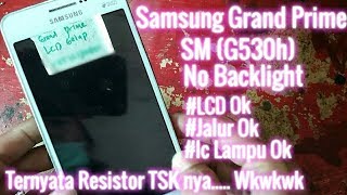 Samsung Grand Prime G530h LCD gelap No Backlight