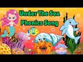 Under The Sea Phonics Song  & More Nursery Rhymes For Kids