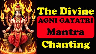 Agni Gayatri Mantra Jaap 9 Minute | Divine Mantra Of Lord Fire To remove Obstacles