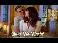 Duur Na Karin (Full Video) - Khel Khel Mein | Akshay Kumar ,Vaani,Tanishk,Vishal,Zahrah,Taapse,Ammy