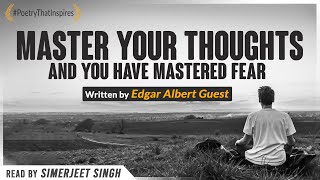 Think Happy Thoughts by Edgar Albert Guest | Powerful Life Poetry - Read by Simerjeet Singh