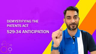 Section 29-34: Anticipation (NOT!) (Indian Patents Act)