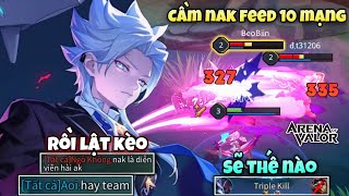 Thử Thách Chơi Lớn Cầm Nakroth Feed 10 Mạng Rồi Lật Kèo Sẽ Như Thế Nào 😱😱😱