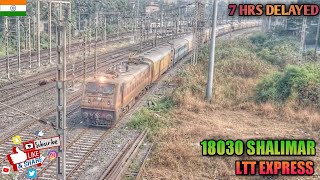 7 hrs Delayed 18030 Shalimar Lokmanya Tilak Terminus Express : Indian Railways