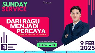 Ps. Dr. Gideon Simanjuntak - The Doors: week 6 - Dari Ragu menjadi Percaya (9 Feb 25 - 11.00)