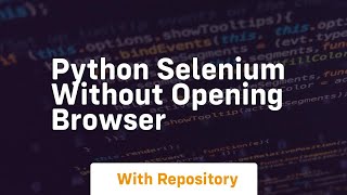 python selenium without opening browser