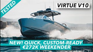 NEW! Quick, custom-ready €272k weekender | Virtue V10 sea trial| Motor Boat \u0026 Yachting