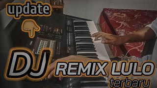 REMIX LULO REMIX DJ TERBARU