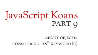 9 - About Objects - Considering in Keyword 2 - JavaScript Koans