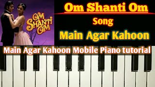 Main Agar Kahoon | Piano Cover | Sonu Nigam | Om Shanti Om Piano Tutorial | Tumko Paya Hai To
