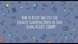 How to Assert Two Lists for Equality Ignoring Order in Java - Using AssertJ