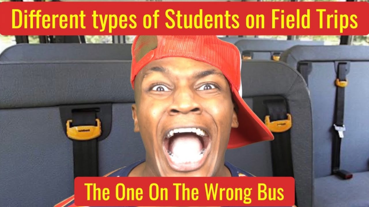 Different types of Students on Field Trips