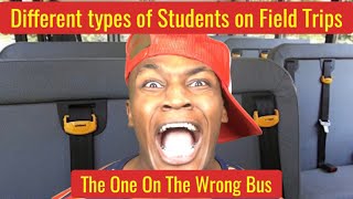 Different types of Students on Field Trips