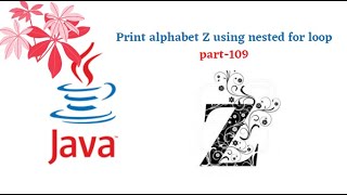 Print alphabet Z using nested for loop || part-109