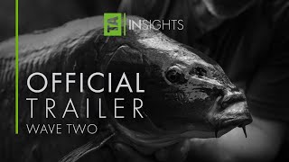 TA|Insights | Volume Three | OFFICIAL TRAILER | WAVE TWO | Carp Fishing