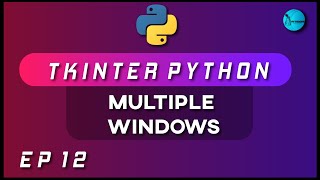 MULTIPLE WINDOWS in Tkinter [2020] | Python GUI Using Tkinter | Ep 12