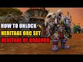 How to Unlock Heritage Orc Set - Heritage of Draenor