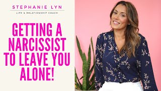 How to Get a NARCISSIST to LEAVE You ALONE! | Learn how to Free yourself from them!