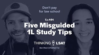 Five Misguided 1L Study Tips (Angela Vorpahl) | Thinking LSAT, Ep. 454