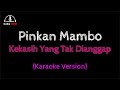 Karaoke Kekasih Yang Tak Dianggap - Pinkan Mambo