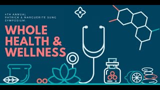 4th Annual Sung Symposium   Whole Health & Wellness