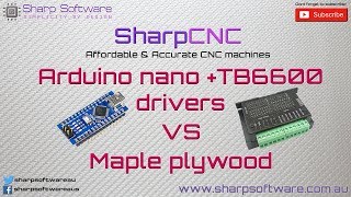 SharpCNC - Arduino Nano GRBL + TB6600 drivers VS Maple Ply