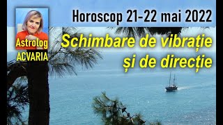 ⭐ HOROSCOPUL DE WEEK-END 21-22 MAI 2022 cu astrolog Acvaria
