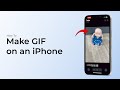 How To Make GIF on an iPhone (iOS 18)?