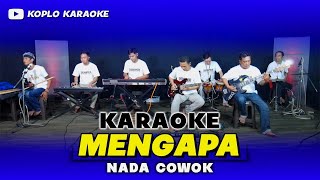 MENGAPA KARAOKE NADA COWOK / PRIA HIGH QUALITY AUDIO