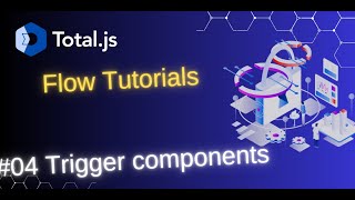 Total.js Flow #04 trigger components
