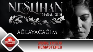 Neslihan - Ağlayacağım (Official Audio Remastered)