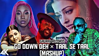 Go Down Deh × Taal se Taal | Mashup |GarryMusic|ft.AlkaYagnik, Shaggy,SeanPaul,Spice |Gaurav Records