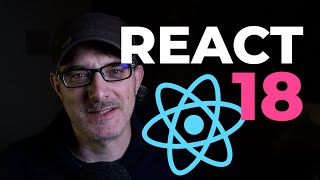 React 18: what you need to know