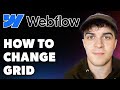 How to Change Webflow Grid (Full 2024 Guide)