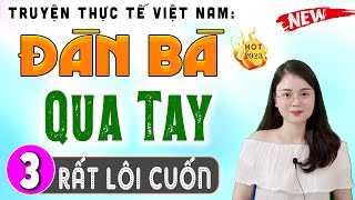 [Tập 3] ĐÀN BÀ QUA TAY - Kể chuyện đêm khuya hay nhất 2024 - MC Thu Huệ diễn đọc