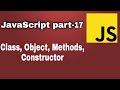 JS part 17-OOPs : Class, Object, Methods, Constructors