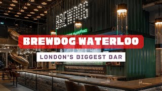 BrewDog Waterloo | London’s Biggest Bar | Bowling, Podcast Studio, A Slide \u0026 More!