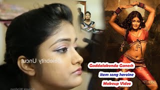 Gaddalakonda Ganesh item song heroine Makeup Video ||  Celebrity Uncut