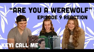 Are You a Werewolf Episode 9 Reaction - CHUANG 2021